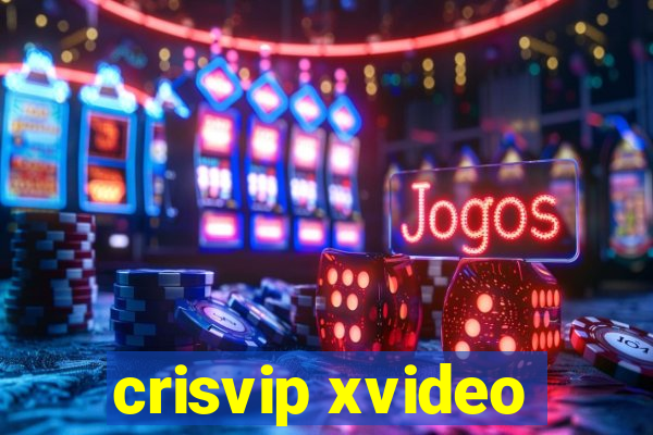 crisvip xvideo